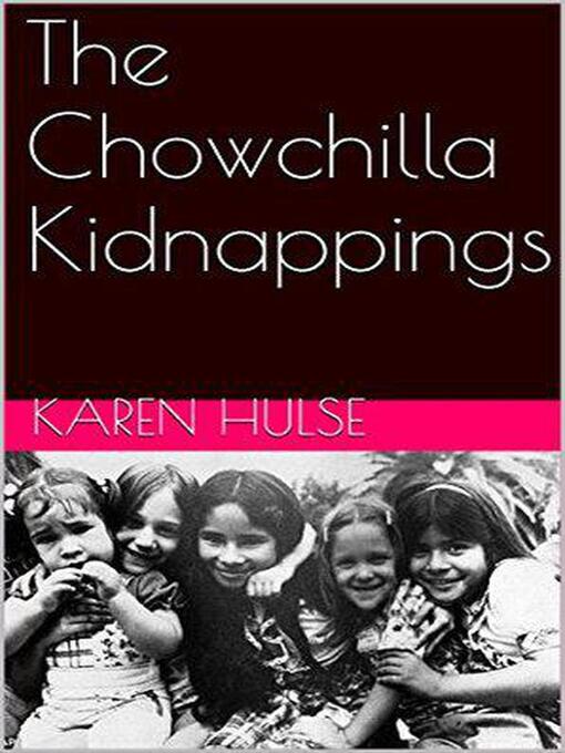 Title details for The Chowchilla Kidnappings by Karen Hulse - Available